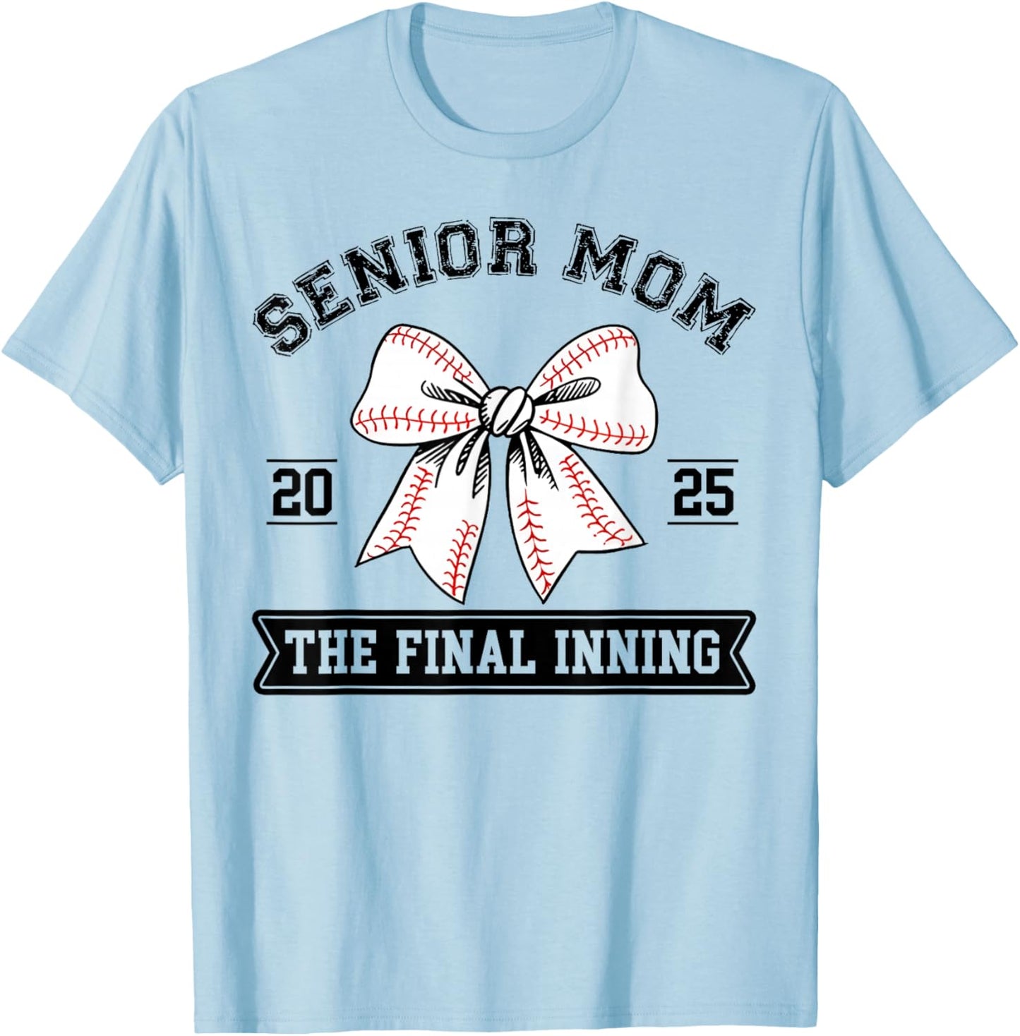 Baseball Senior Mom 2025 The Final Inning Coquette Bow Mom T-Shirt - T-Shirt | Light Blue