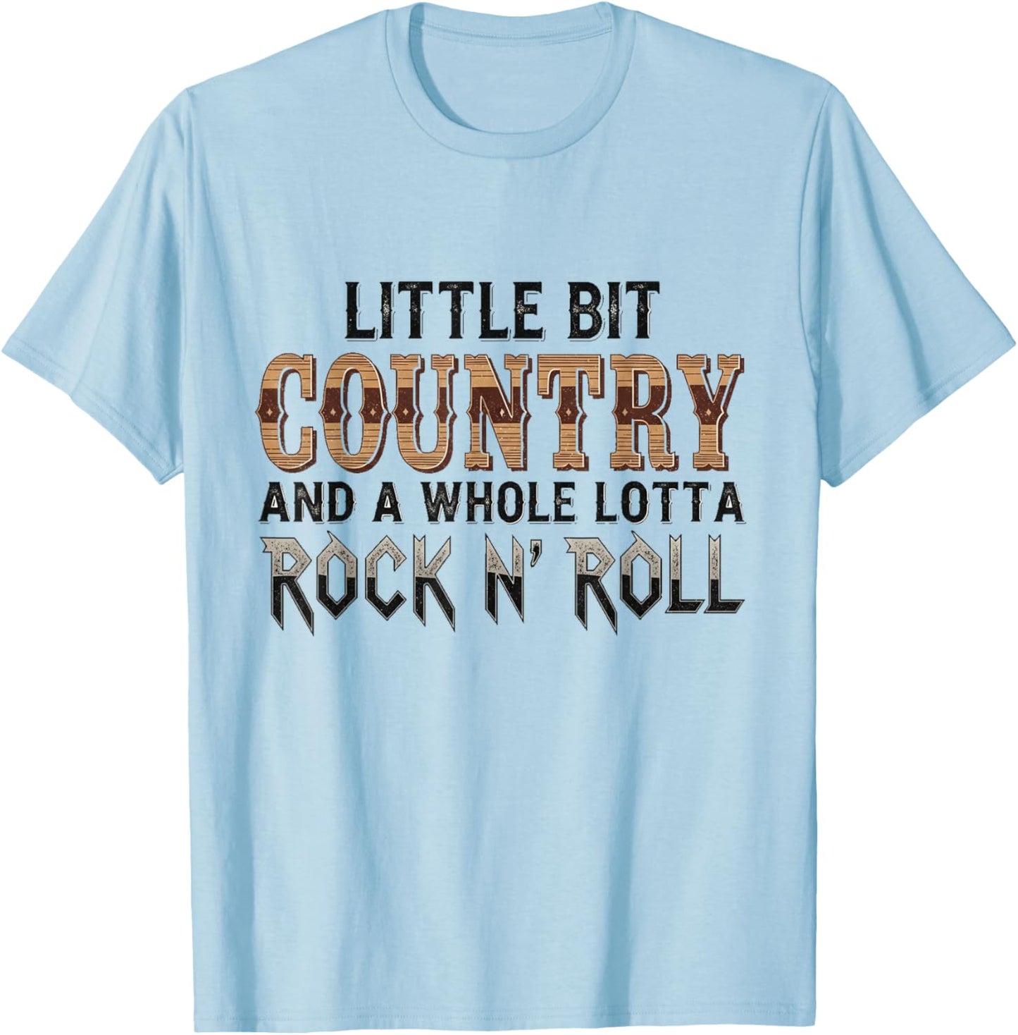 Little Bit Country Whole Lotta Rock n’ Roll T-Shirt - T-Shirt | Light Blue