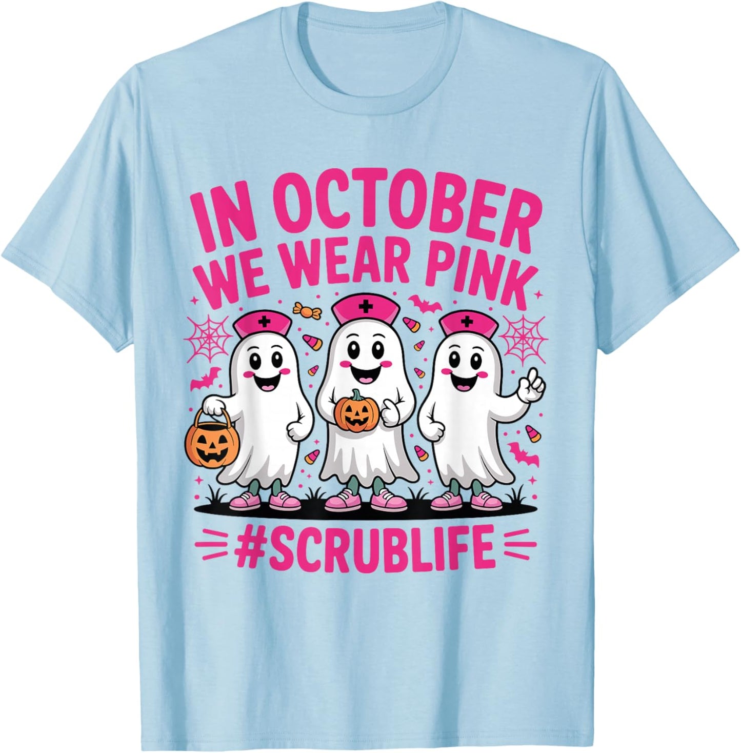 Nurse Scrub Life in October We Wear Pink Breast Cancer Nurse T-Shirt - T-Shirt | Light Blue