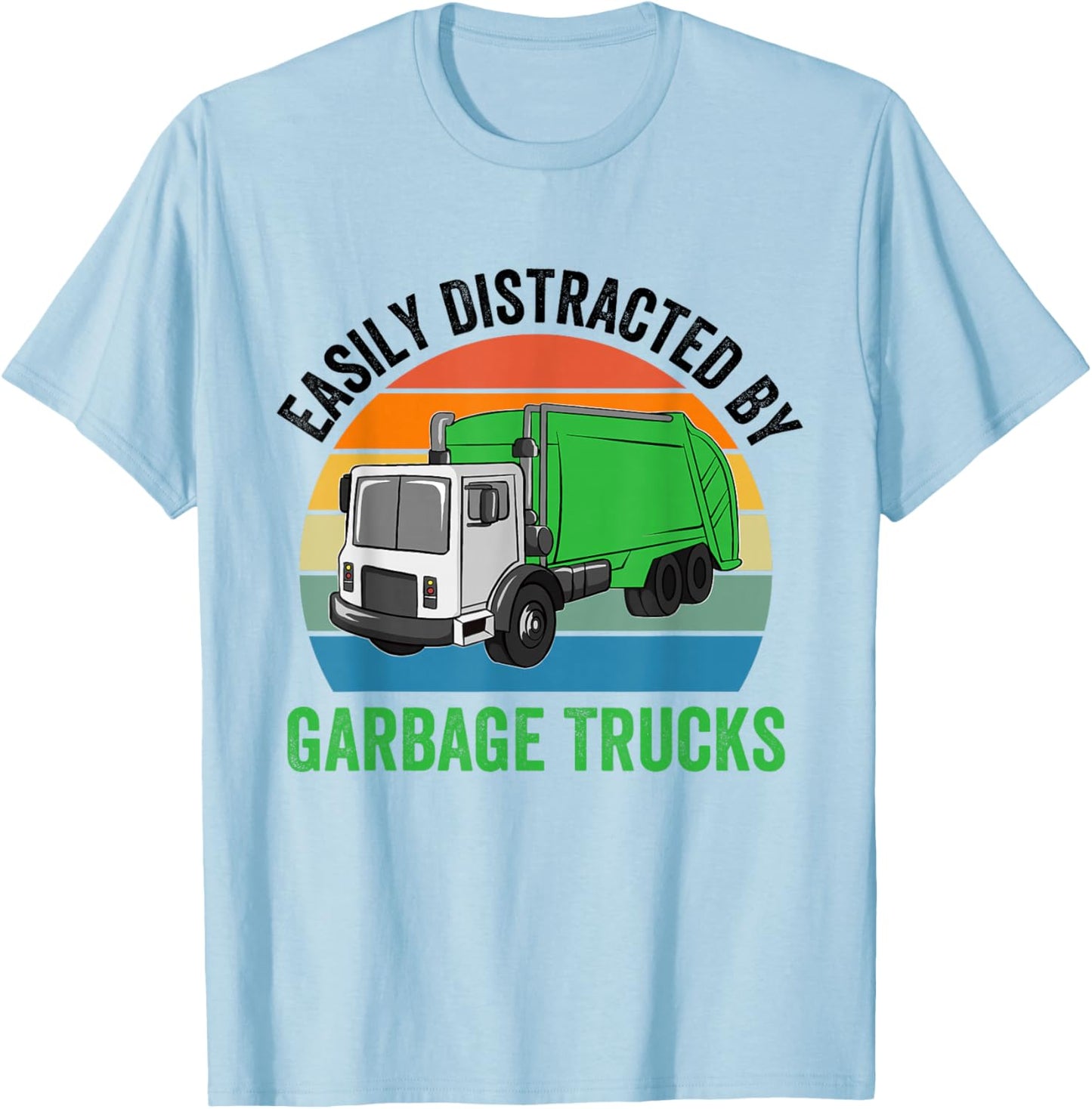 Easily Distracted By Garbage Trucks Collecting Trash Lover T-Shirt - T-Shirt | Light Blue