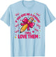 If You Give Me A Student I Will Love Them Teacher Coquette T-Shirt - T-Shirt | Light Blue