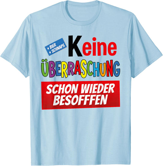 Schon Wieder besoffen Bier Saufen Beer Keine Überraschung T-Shirt - T-Shirt | Light Blue