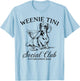 Dachshund Weenie Tini Social Club Lover Funny Weiner Dog T-Shirt - T-Shirt | Light Blue