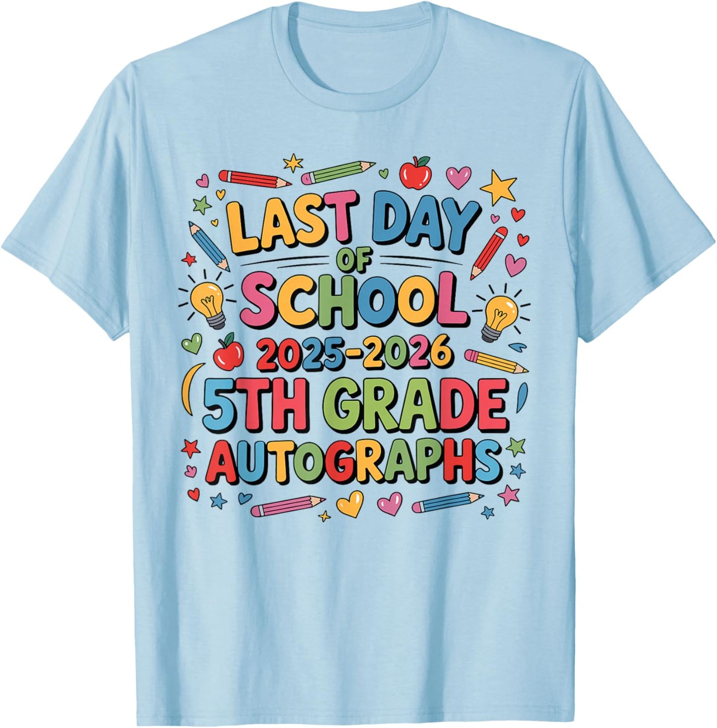 Last Day of School 5th Grade Graduation Autograph 2026 T-Shirt - T-Shirt | Light Blue