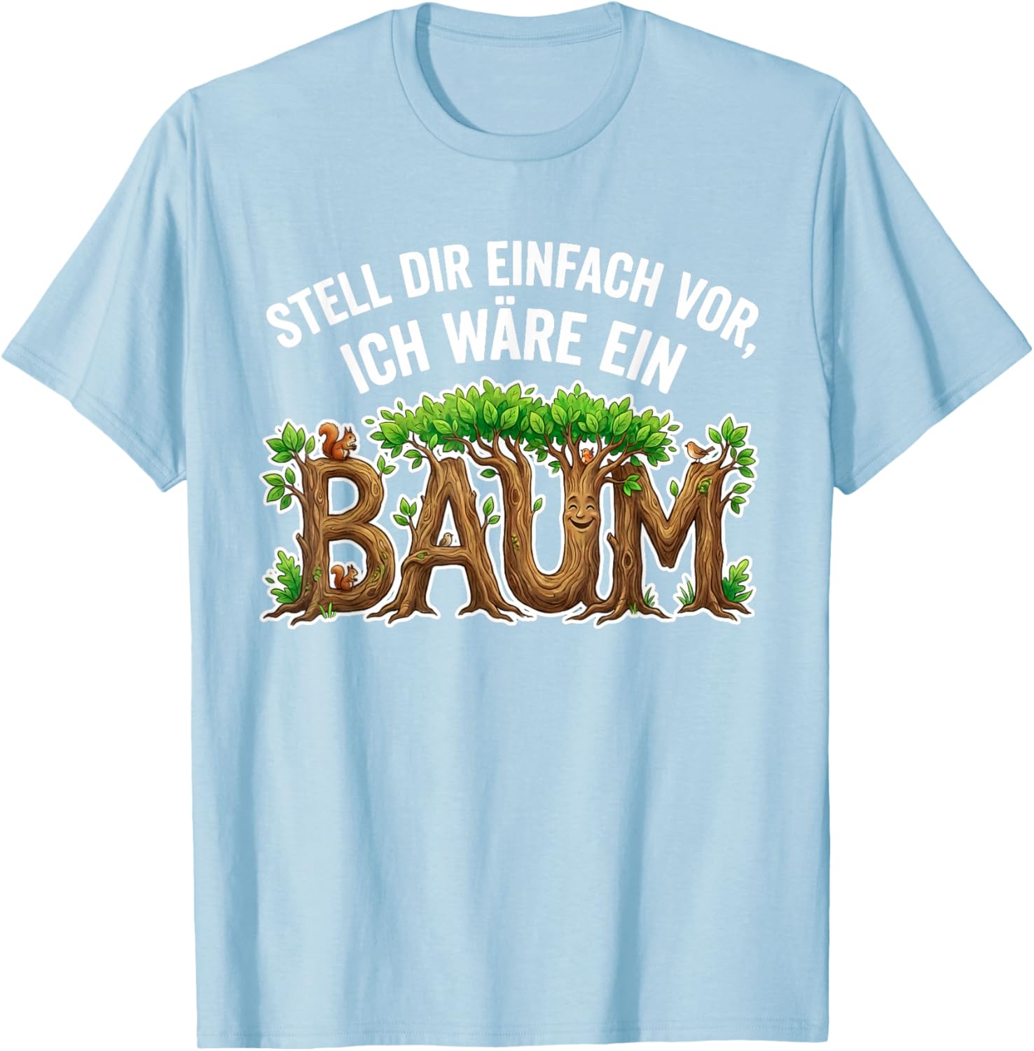 "Imagine I Would Be A Tree Costume Carnival Fancy Dress T-Shirt - T-Shirt | Light Blue