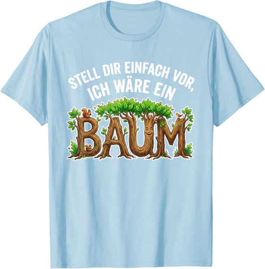 "Imagine I Would Be A Tree Costume Carnival Fancy Dress T-Shirt - T-Shirt | Light Blue