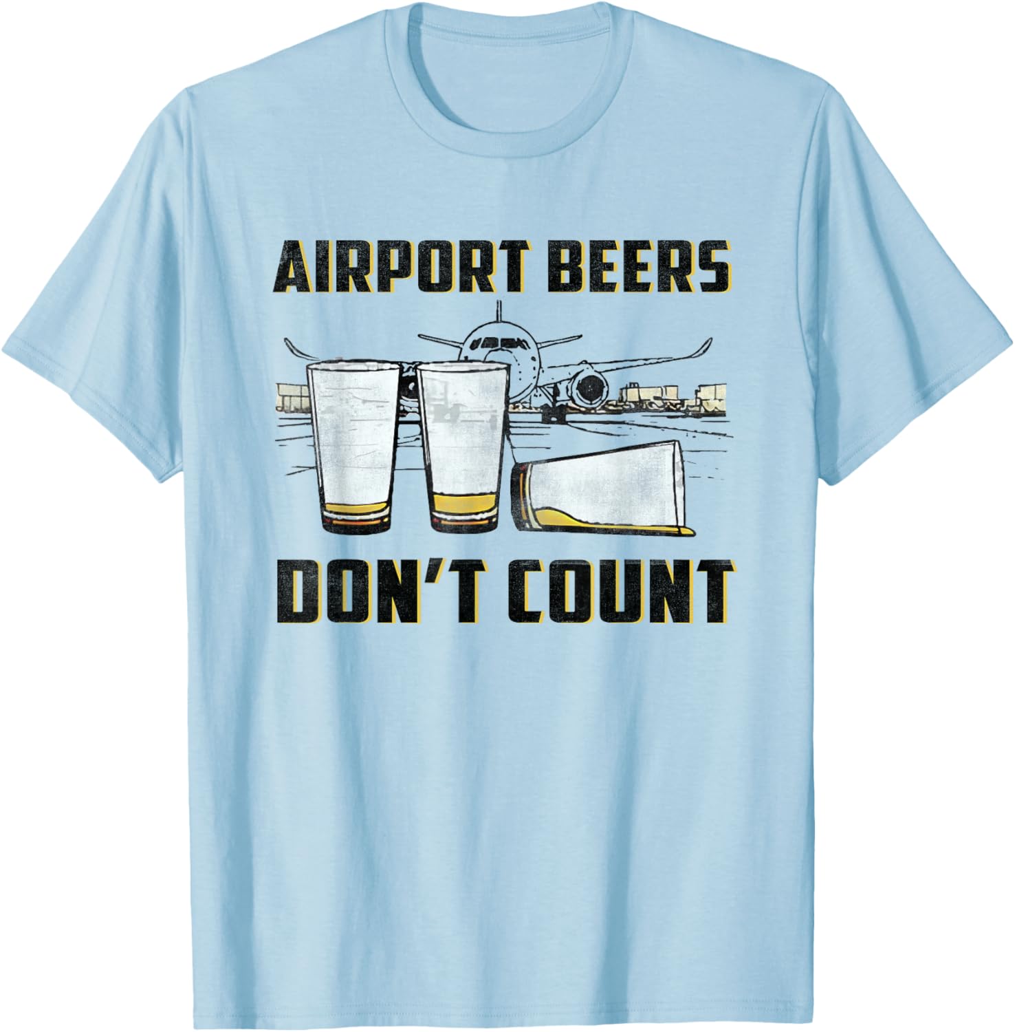 Airport Beers Don't Count Drink And Flying Lover Pilot T-Shirt - T-Shirt | Light Blue