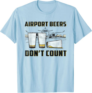 Airport Beers Don't Count Drink And Flying Lover Pilot T-Shirt - T-Shirt | Light Blue