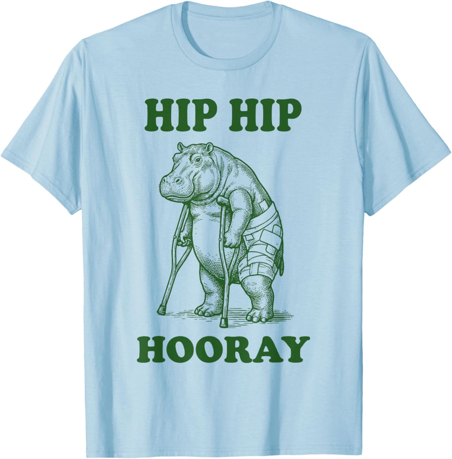 Hip Hip Hooray Hip Replacement Recovery T-Shirt - T-Shirt | Light Blue