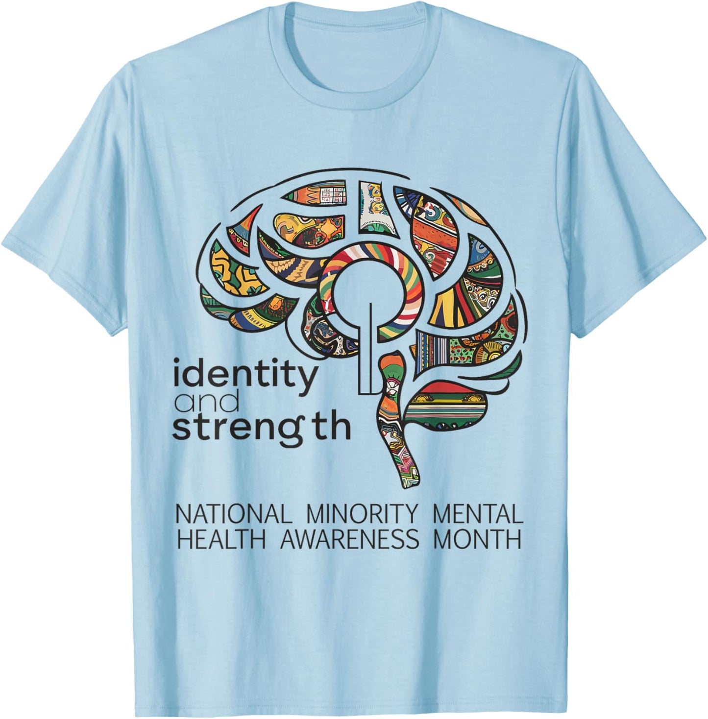 Identity and Strength Minority Mental Health Awareness Month T-Shirt - T-Shirt | Light Blue