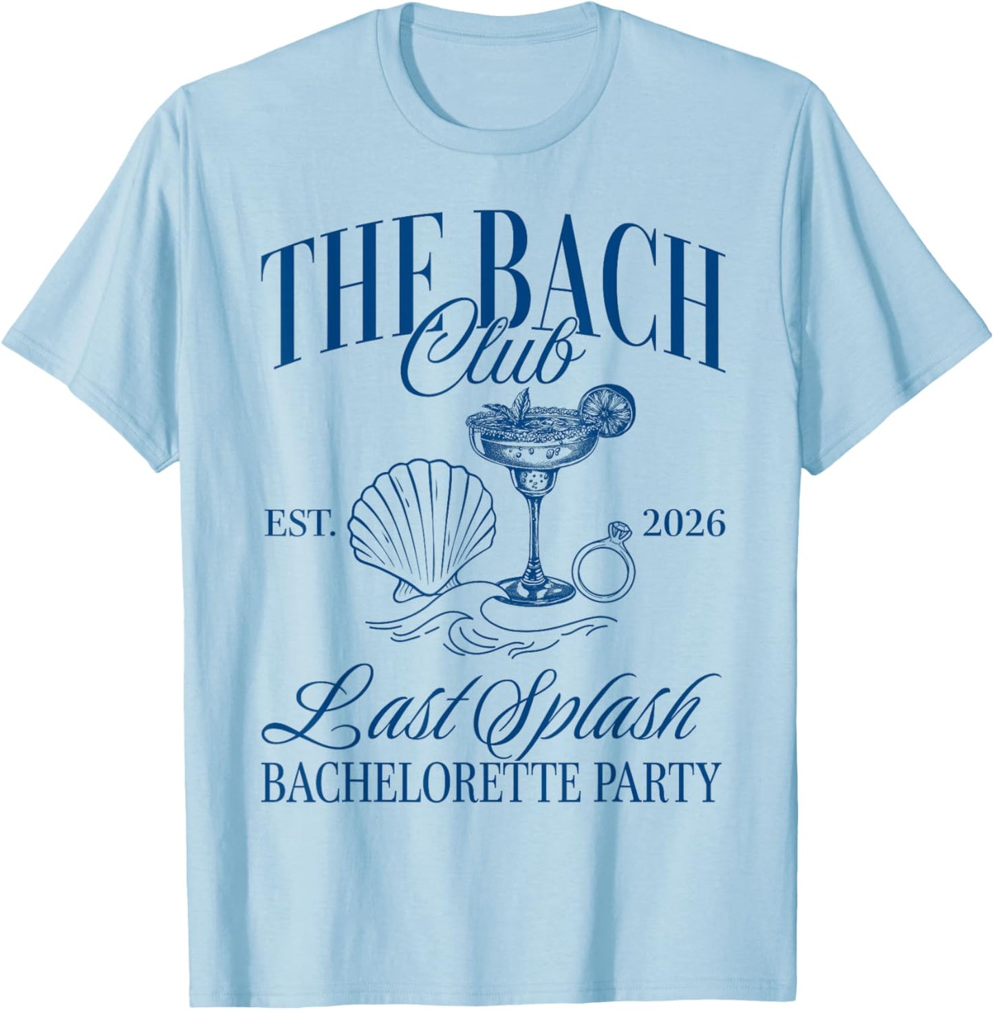 The Bach Club Est 2026 Last Splash Bachelorette Party T-Shirt - T-Shirt | Light Blue