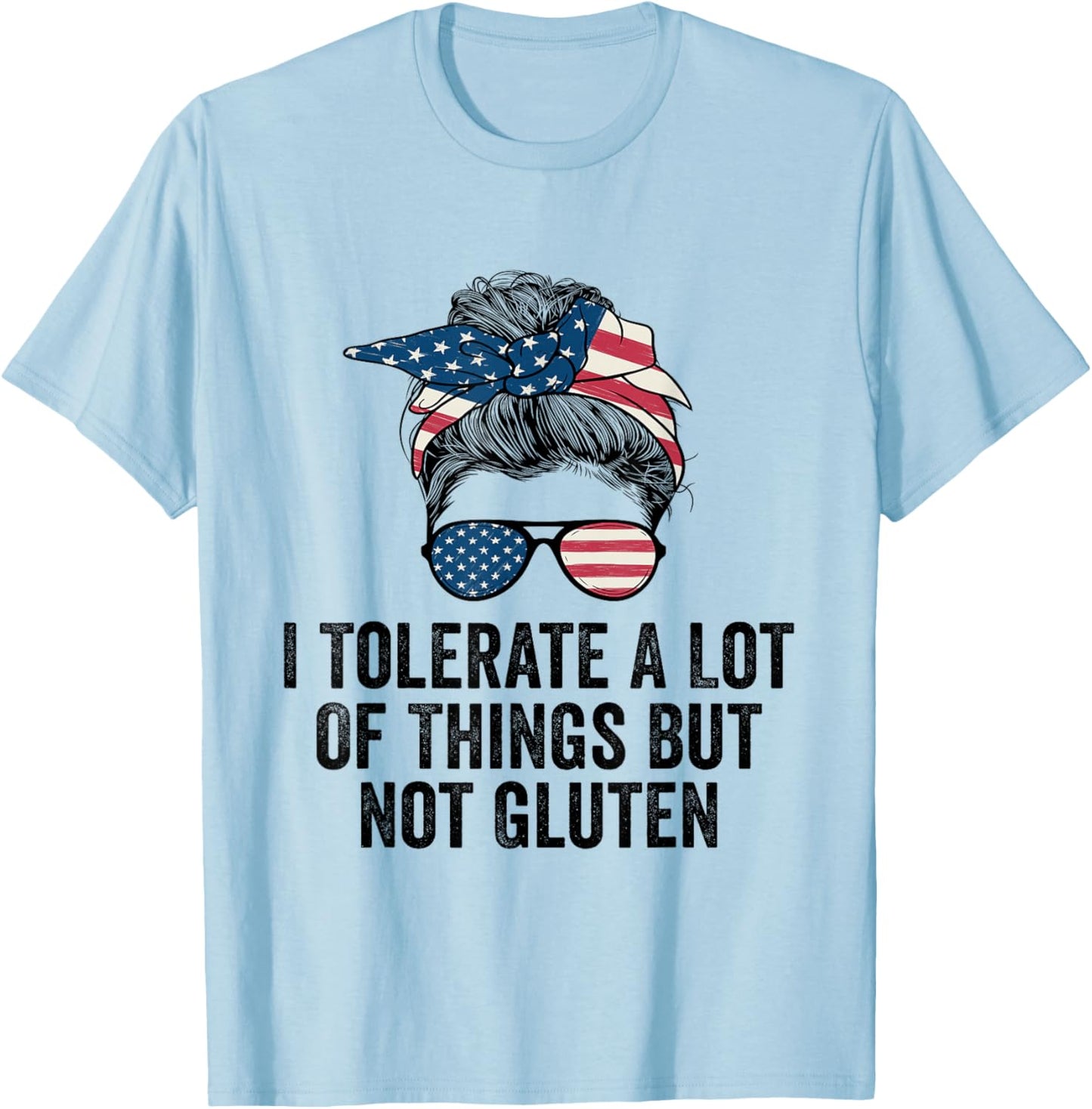 I Tolerate A Lot Of Things But Not Gluten Funny Gluten Free T-Shirt - T-Shirt | Light Blue