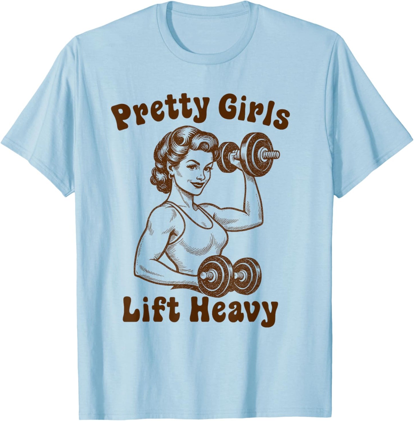 Gym Pump Cover Girl Lifting Deadlift Pretty Girls Lift Heavy T-Shirt - T-Shirt | Light Blue