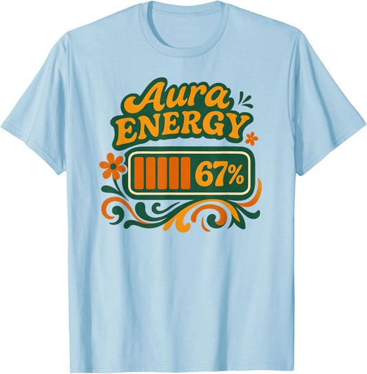 Aura Energy at 67 Funny Six Seven Meme Gen Alpha Slang T-Shirt - T-Shirt | Light Blue