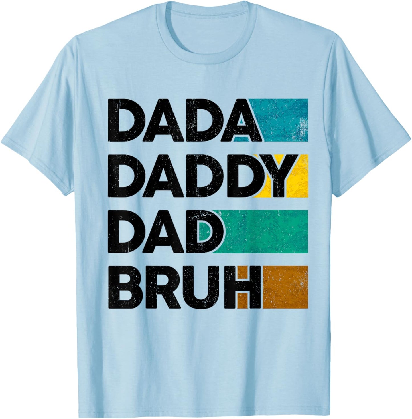 Dada Daddy Dad Bruh Father's Day Boy Dad Husband Fatherhood T-Shirt - T-Shirt | Light Blue