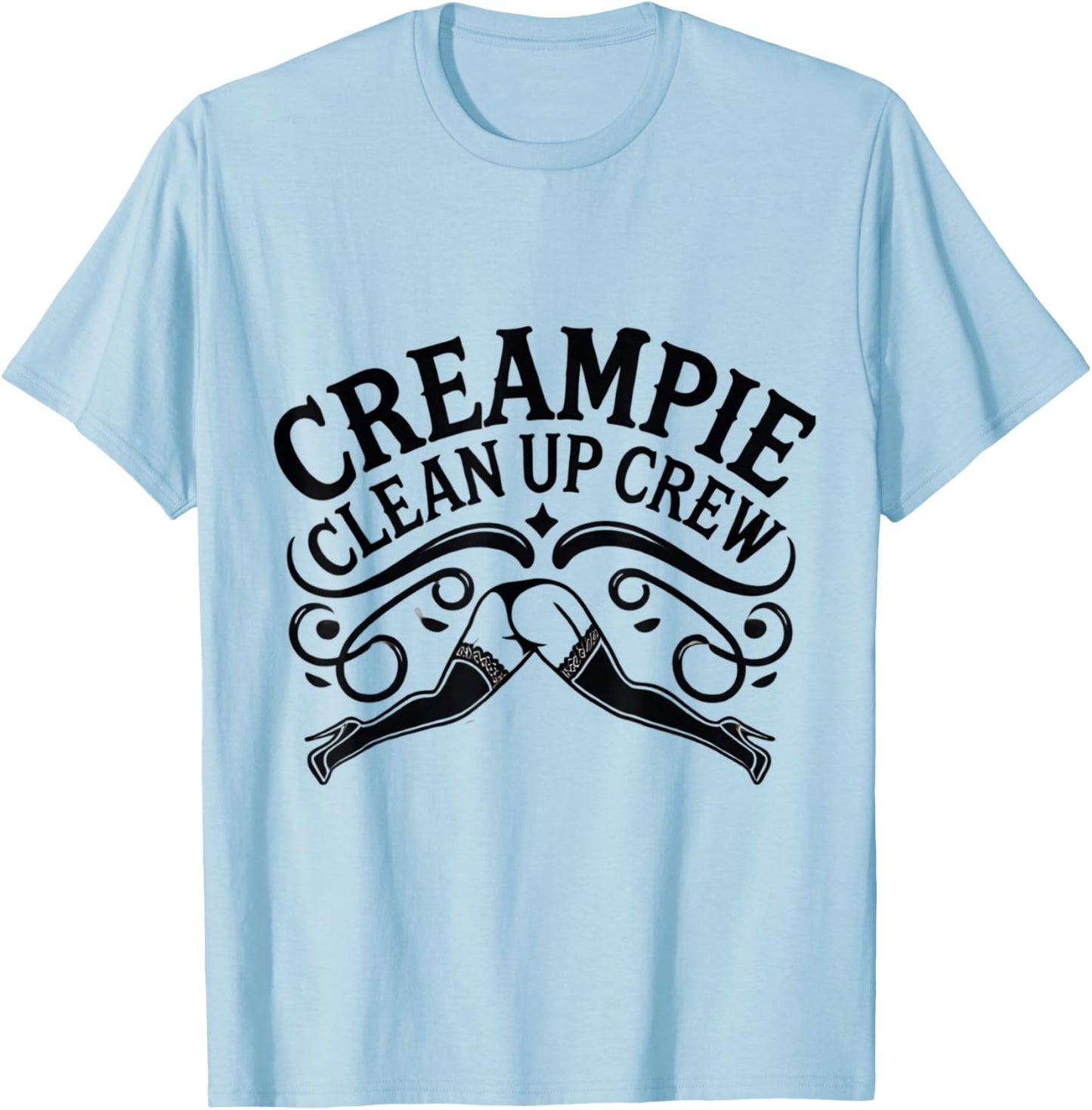Creampie Clean Up Crew Swinger Lifestyle Naughty Adult Humor T-Shirt - T-Shirt | Light Blue