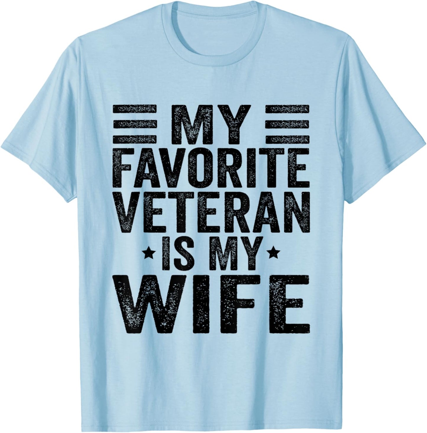 My Favorite Veteran Is My Wife Veterans Day Military Husband T-Shirt - T-Shirt | Light Blue