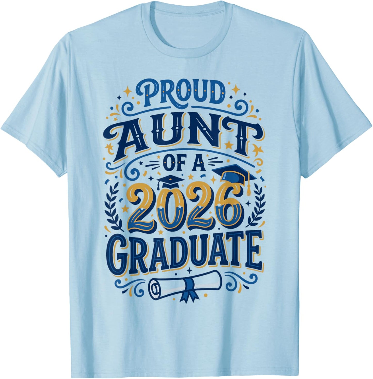 Proud Aunt of A Class of 2026 Graduate Senior Grad Auntie T-Shirt - T-Shirt | Light Blue