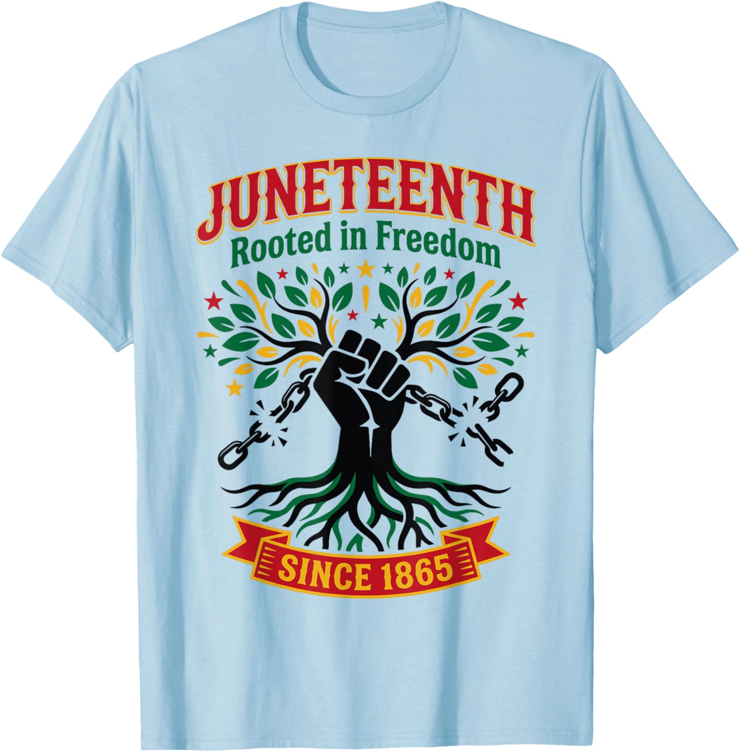 Juneteenth Rooted in Freedom Since 1865 T-Shirt - T-Shirt | Light Blue