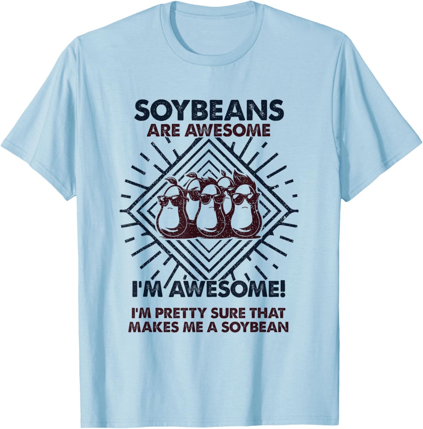 Soybeans Are Awesome - Funny Soybean Mom Dad T-Shirt - T-Shirt | Light Blue