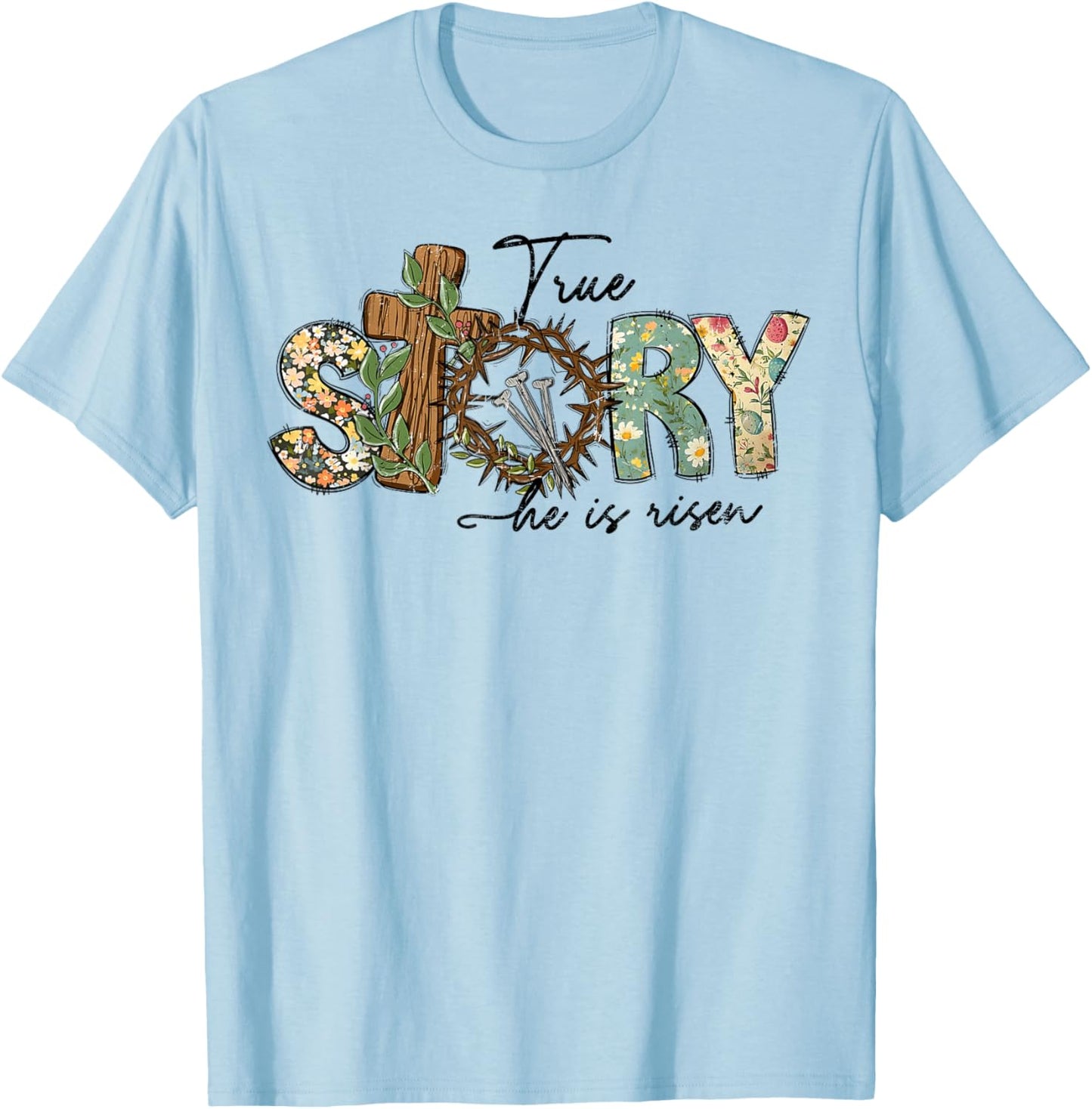 He Is Risen Cross Jesus Easter Day Christians True Story T-Shirt - T-Shirt | Light Blue