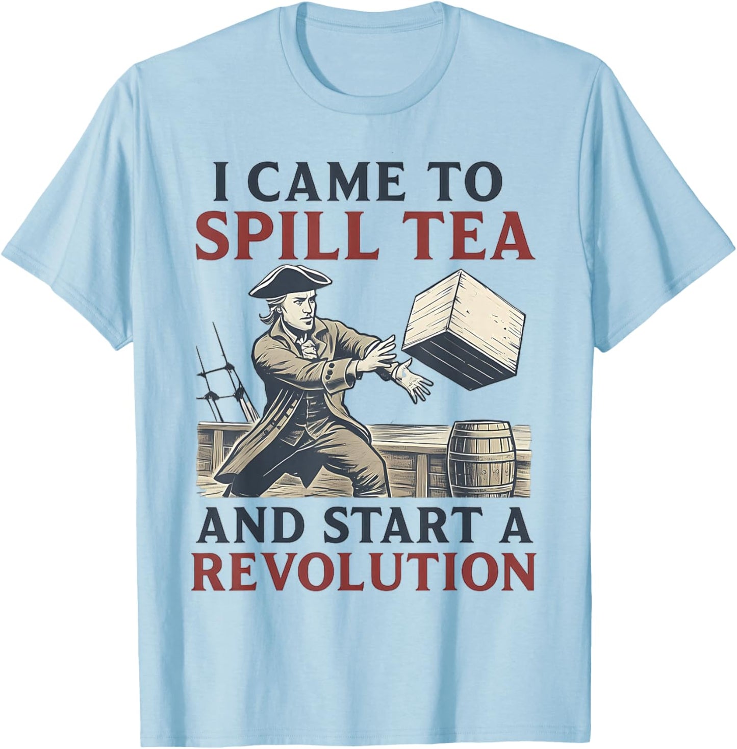 Tea Party Funny Historian History Boston T-Shirt - T-Shirt | Light Blue