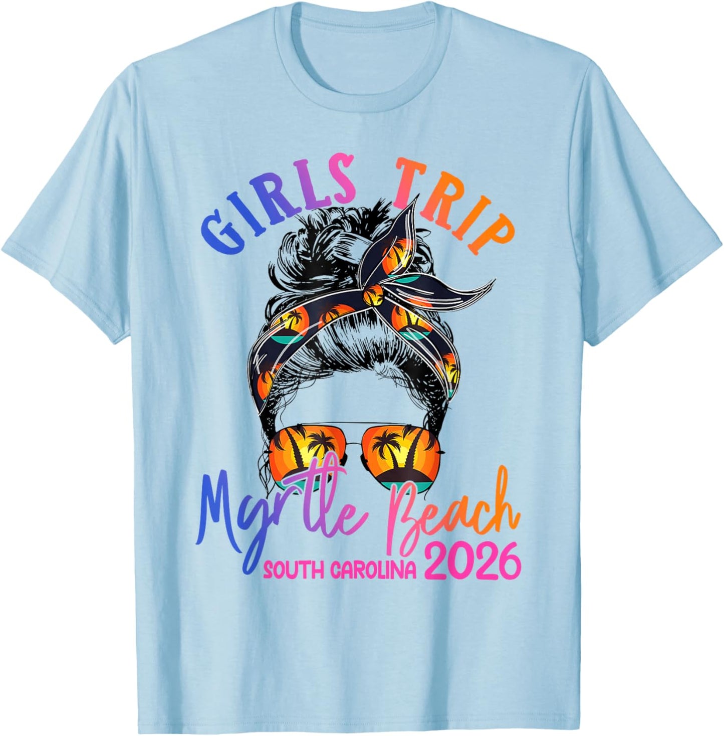 Girls Trip Myrtle Beach 2026 Girls Weekend Cruise Ship T-Shirt - T-Shirt | Light Blue