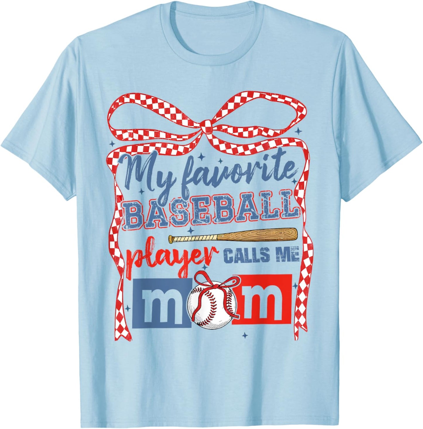 My Favorite Baseball Player Calls Me Mom Coquette Bow T-Shirt - T-Shirt | Light Blue