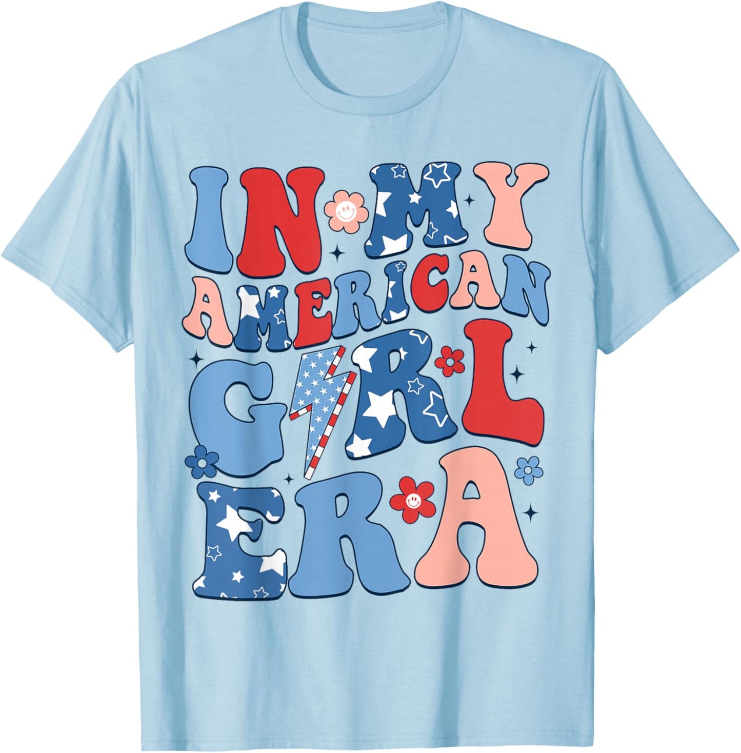 in My American Girl Era 4th of July Shirt Patriotic Girl T-Shirt - T-Shirt | Light Blue