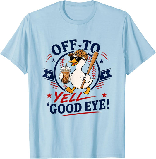 Off to Yell Good Eye Funny Goose Baseball Mom Mother's Day T-Shirt - T-Shirt | Light Blue
