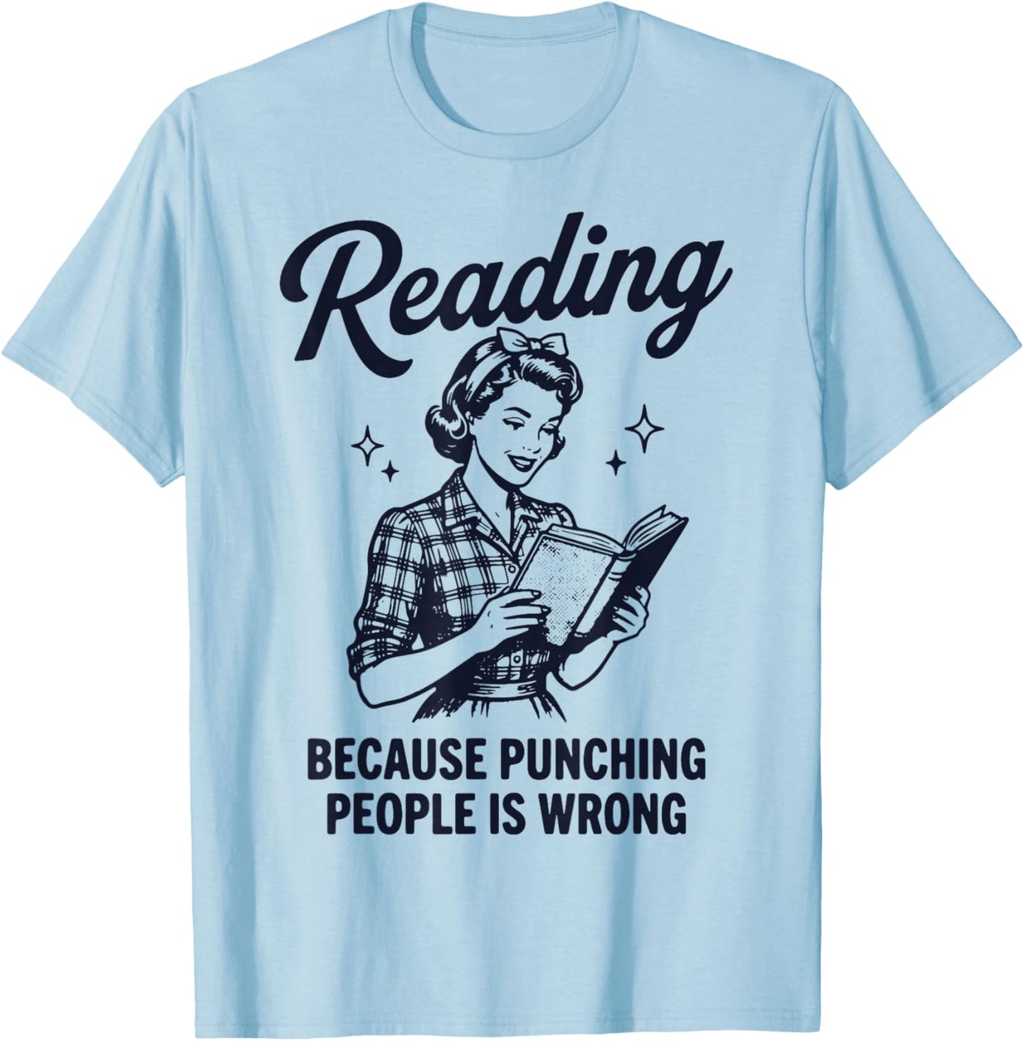 Reading Because Punching People is Wrong T-Shirt - T-Shirt | Light Blue
