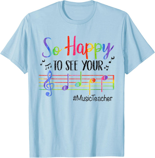 Music Teacher So Happy to See Your Face Back to School Funny T-Shirt - T-Shirt | Light Blue
