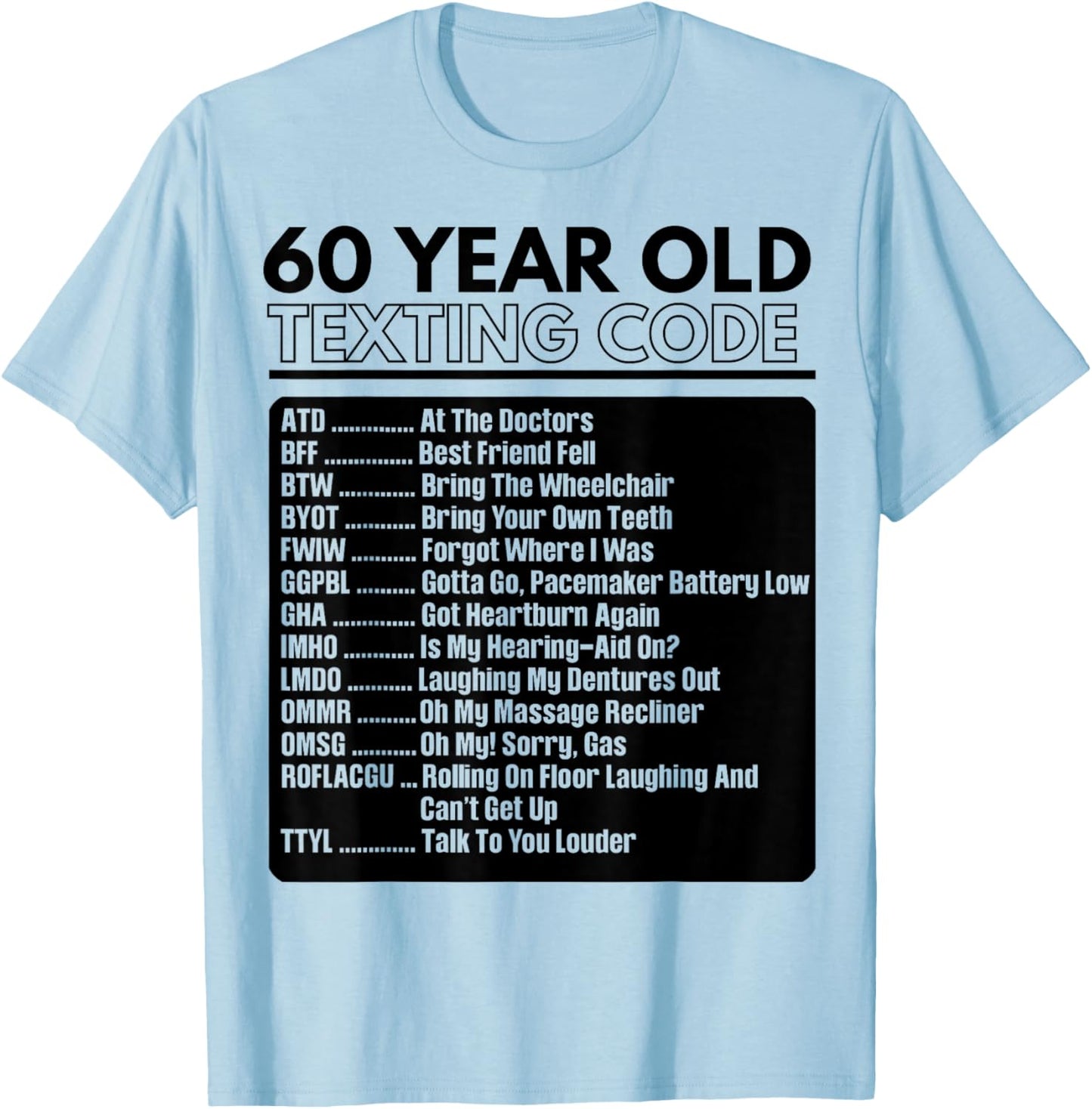 60 Year Old Senior Texting Code Birthday T-Shirt - T-Shirt | Light Blue