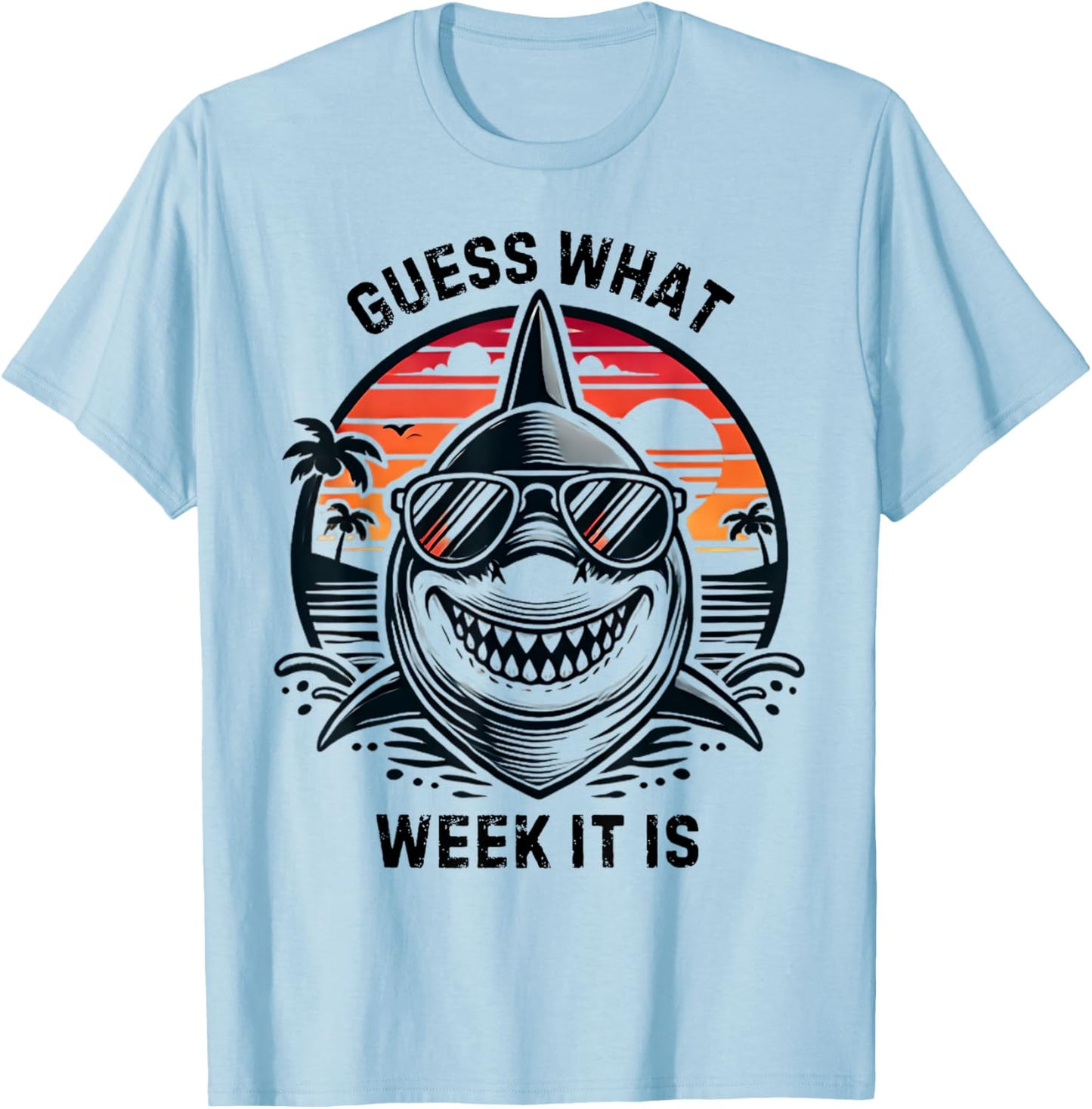 Vintage Shark 2025 Week Guess What Week It Is Shark Lover T-Shirt - T-Shirt | Light Blue