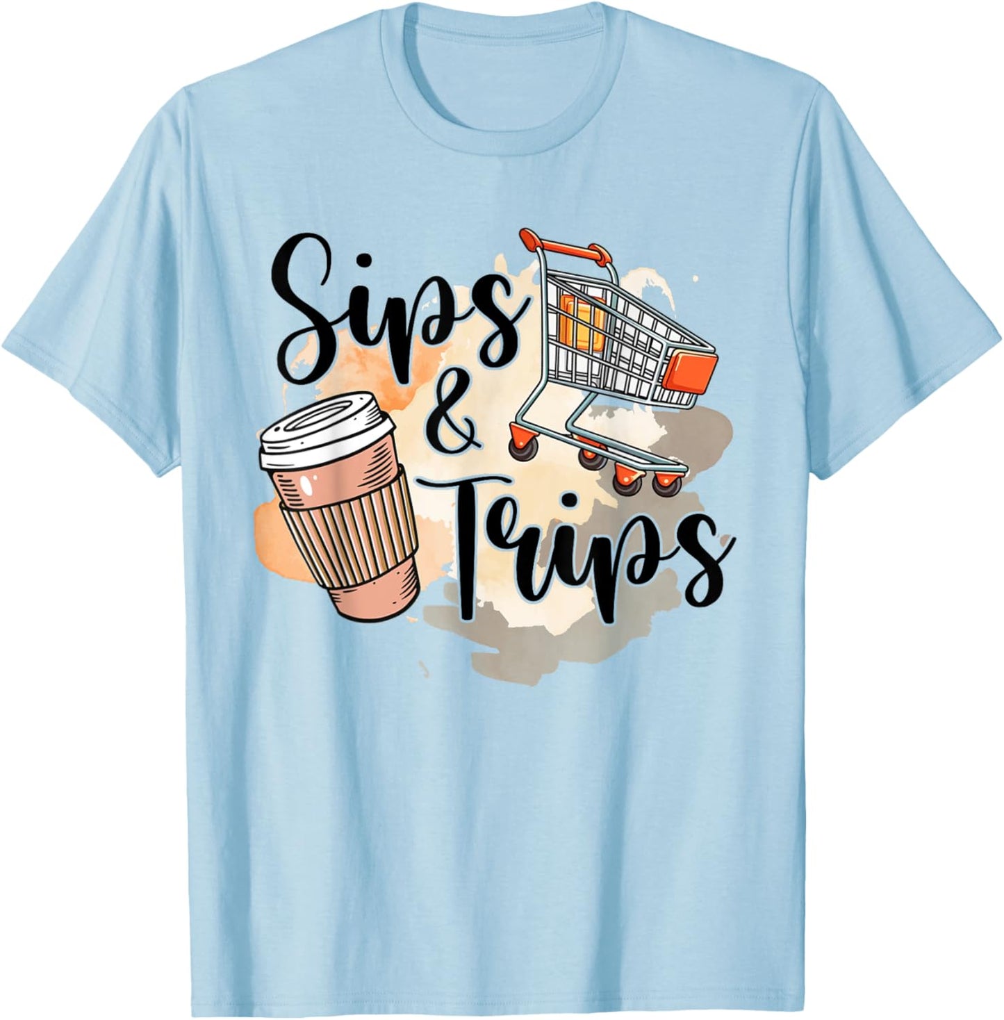 Coffee & Shopping Lover Caffeinated Girls BFF Sips & Trips T-Shirt - T-Shirt | Light Blue