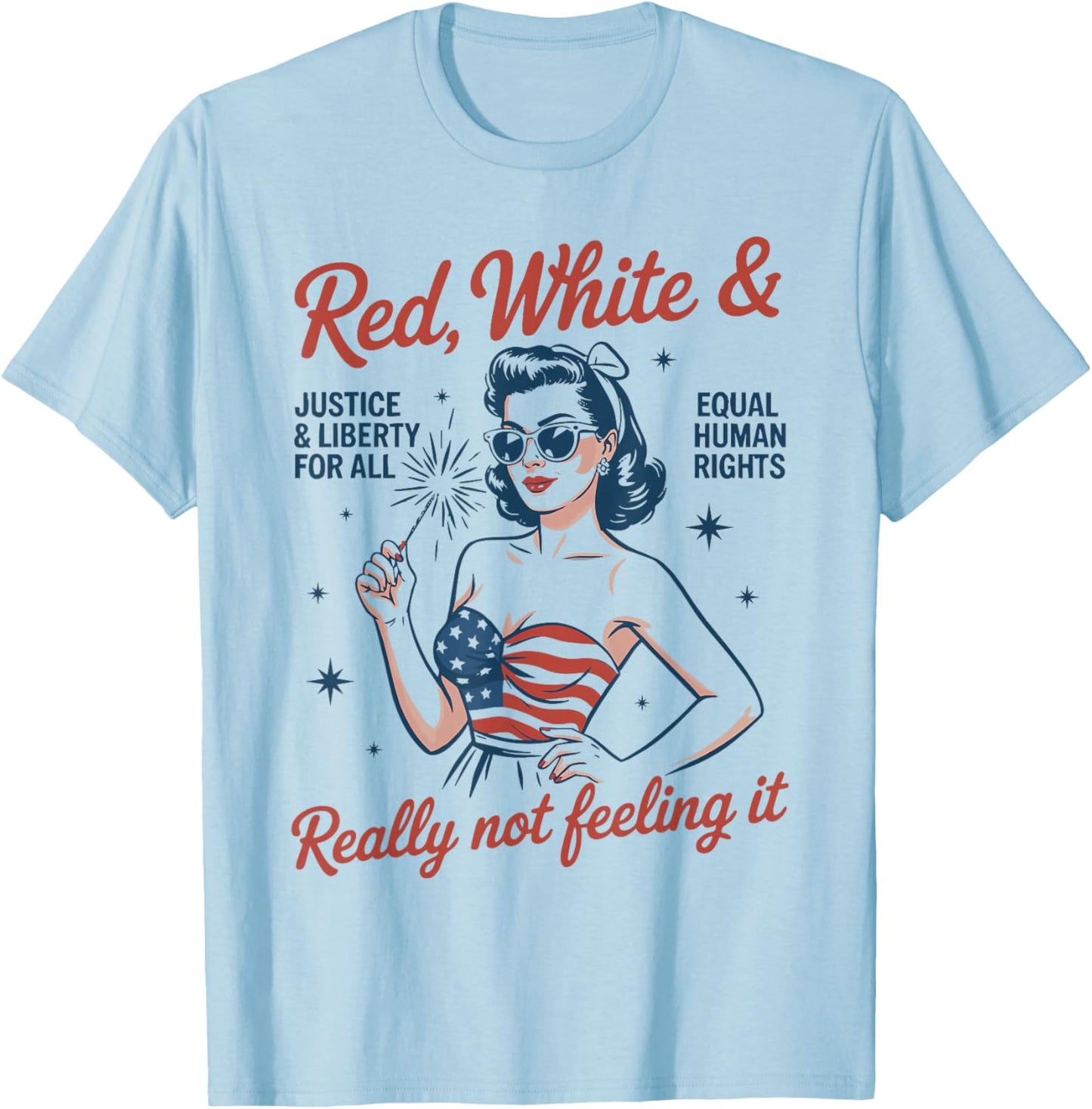 Retro Vintage Red White and Not Really Feeling It Feminism T-Shirt - T-Shirt | Light Blue
