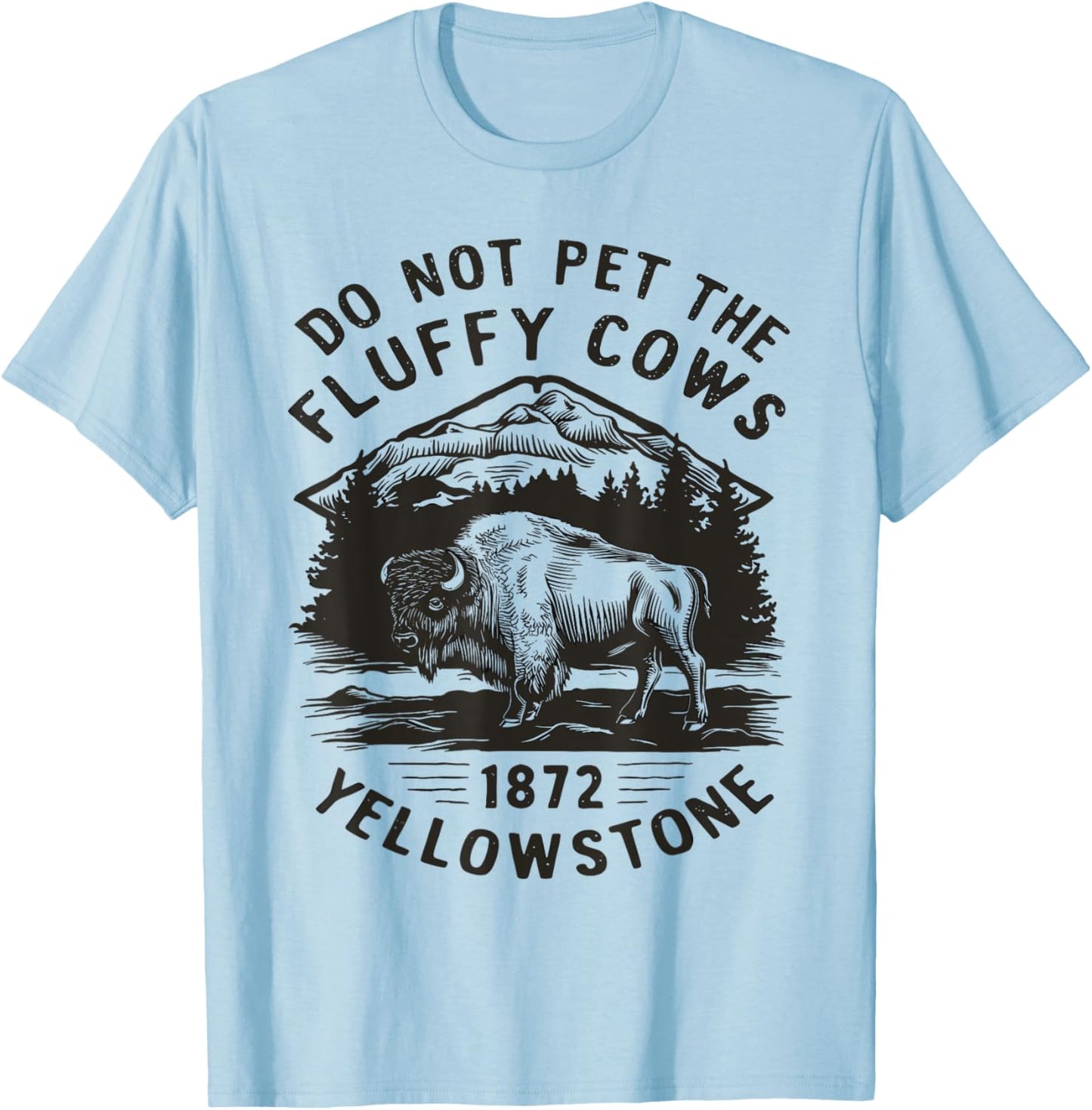 Do Not Pet the Fluffy Cows Yellowstone Design T-Shirt - T-Shirt | Light Blue