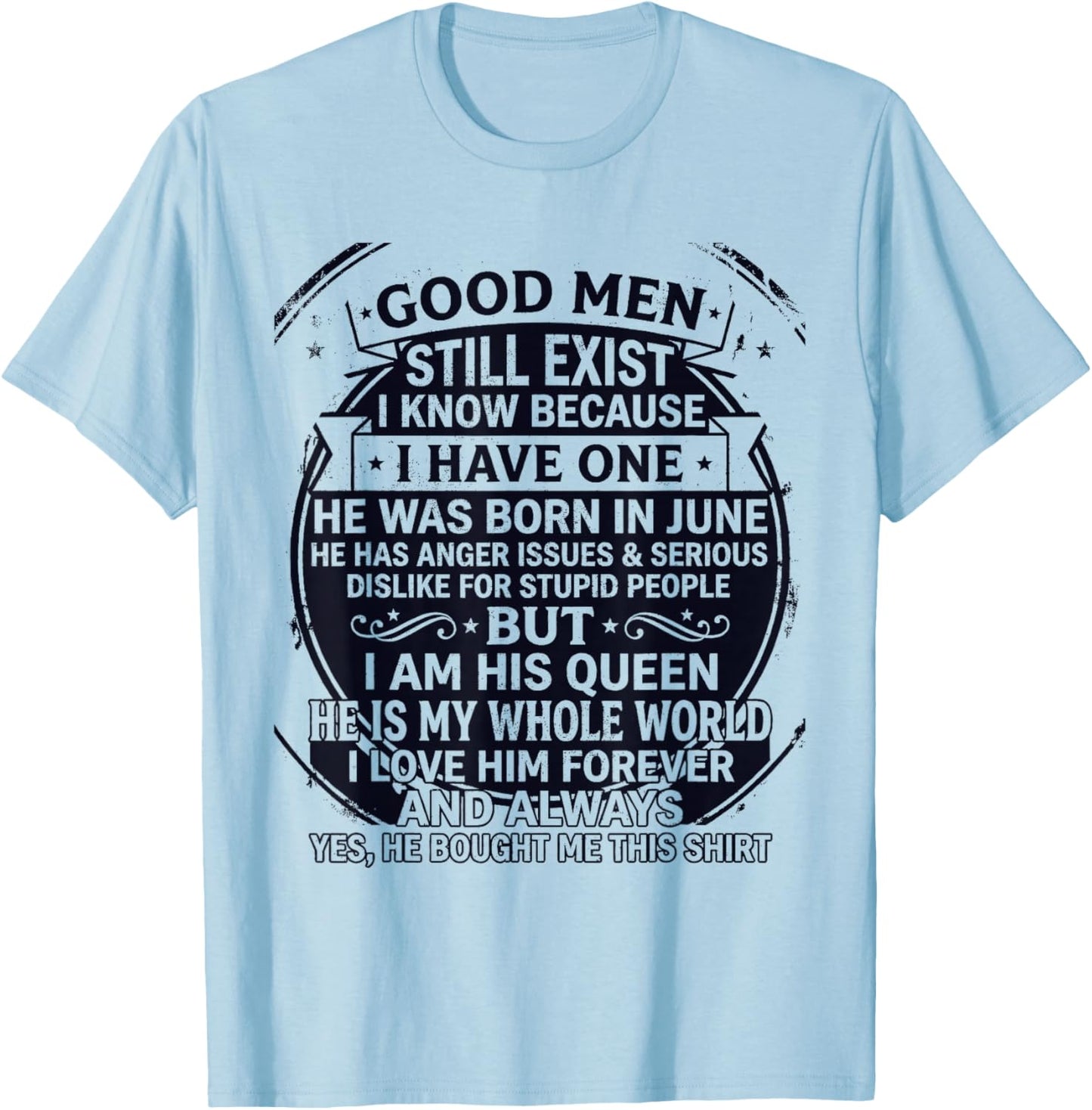 June Birthday Good Men Still Exist for Girlfriend Wife T-Shirt - T-Shirt | Light Blue