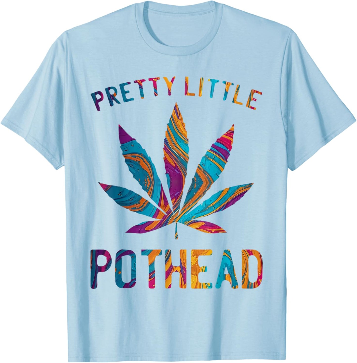 Pretty Little Pothead Funny Weed Cannabis T-Shirt - T-Shirt | Light Blue