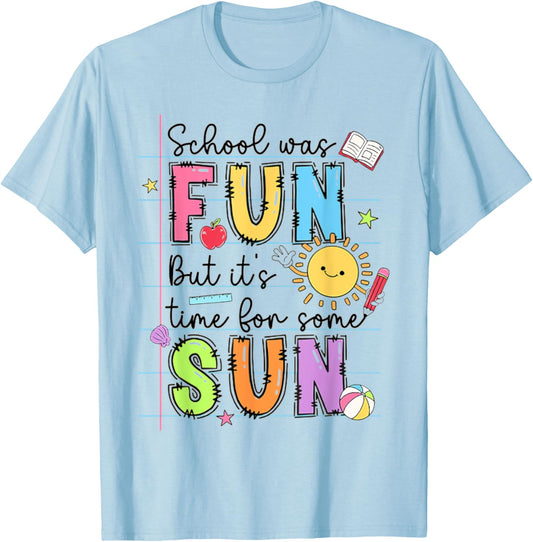 School Was Fun But It's Time For Some Sun Teacher Summer Women Girls Kids T-Shirt - T-Shirt | Light Blue