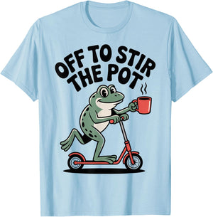 Off to Stir The Pot Funny Sarcastic Frog Humor T-Shirt - T-Shirt | Light Blue
