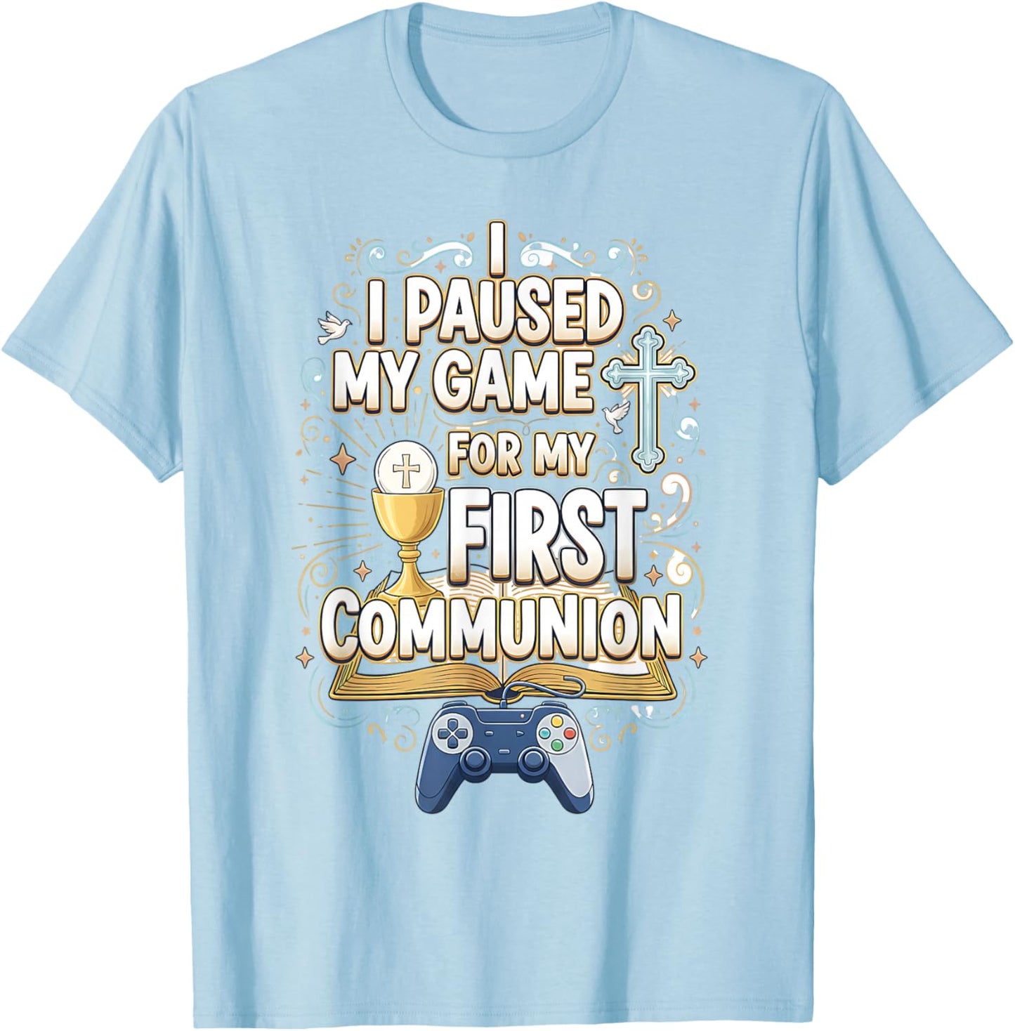 I Paused My Game for My First Communion Funny Boys Gamer T-Shirt - T-Shirt | Light Blue