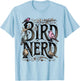 Bird Nerd Funny Birdwatching Birdwatcher Bird Lover Cute T-Shirt - T-Shirt | Light Blue