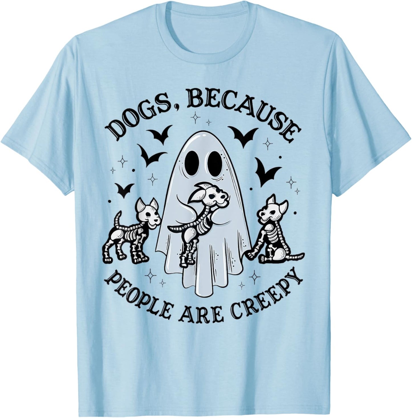 Dogs Because People Are Creepy Halloween Dog Grooming T-Shirt - T-Shirt | Light Blue