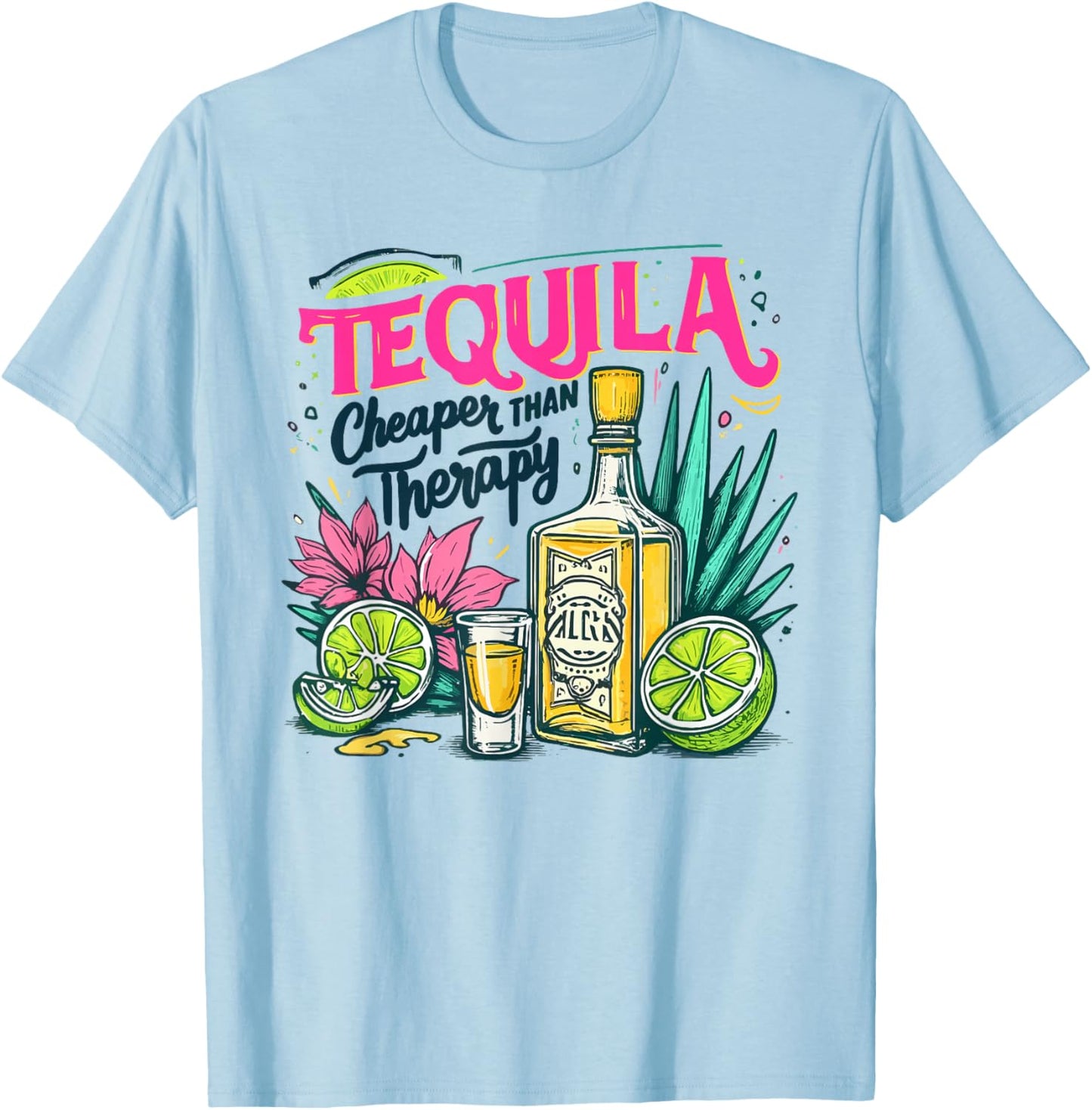 Tequila Cheaper Than A Therapy Funny Tequila Drinking Mexica T-Shirt - T-Shirt | Light Blue