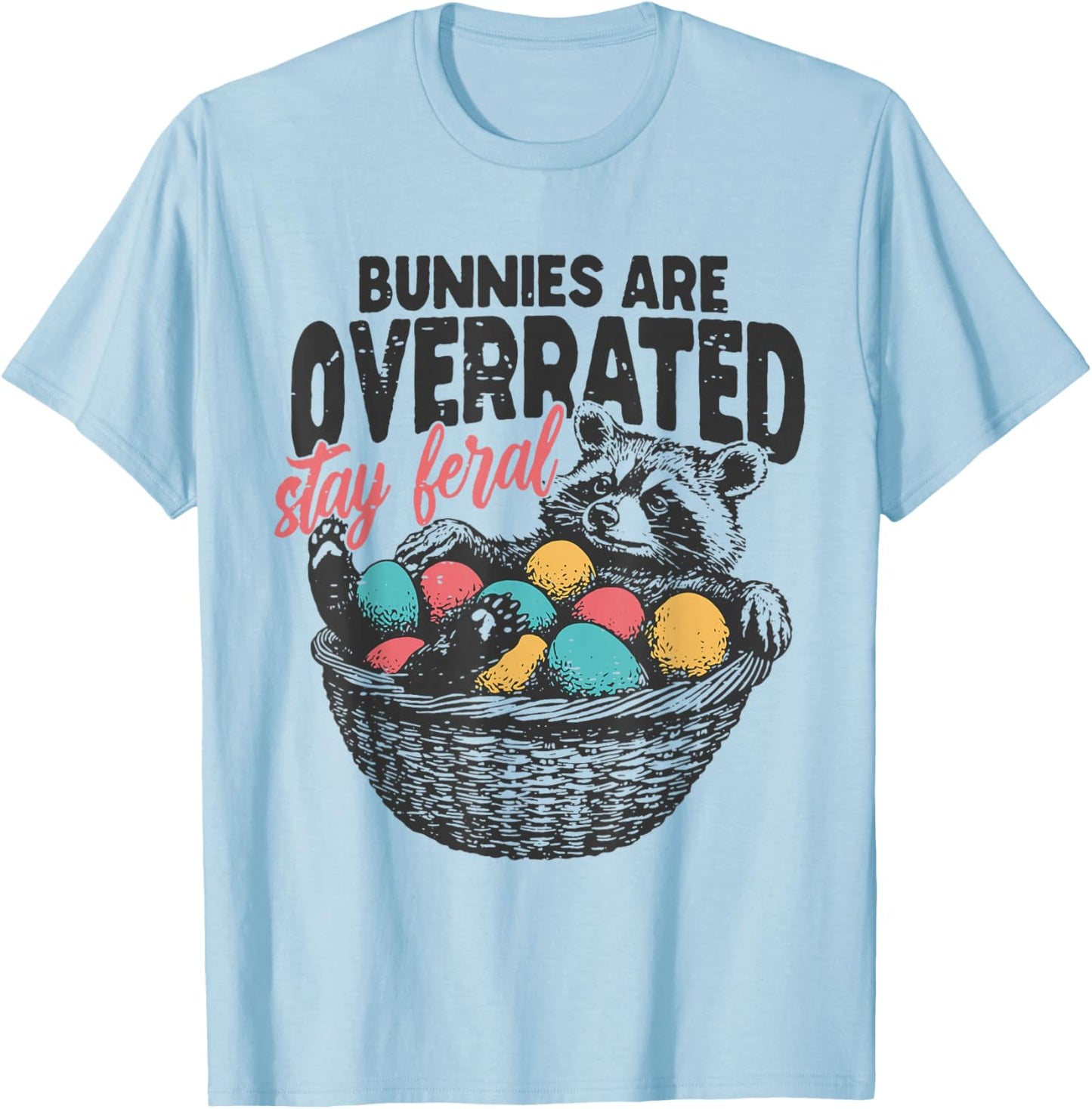 Bunnies Are Overrated Stay Feral Raccoon Retro Easter Day T-Shirt - T-Shirt | Light Blue