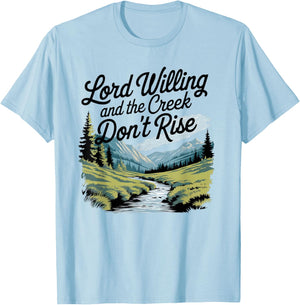 Lord Willing And The Creek Don't Rise T-Shirt - T-Shirt | Light Blue