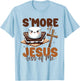 S'more Of Jesus And Less Of Me Funny Christian T-Shirt - T-Shirt | Light Blue