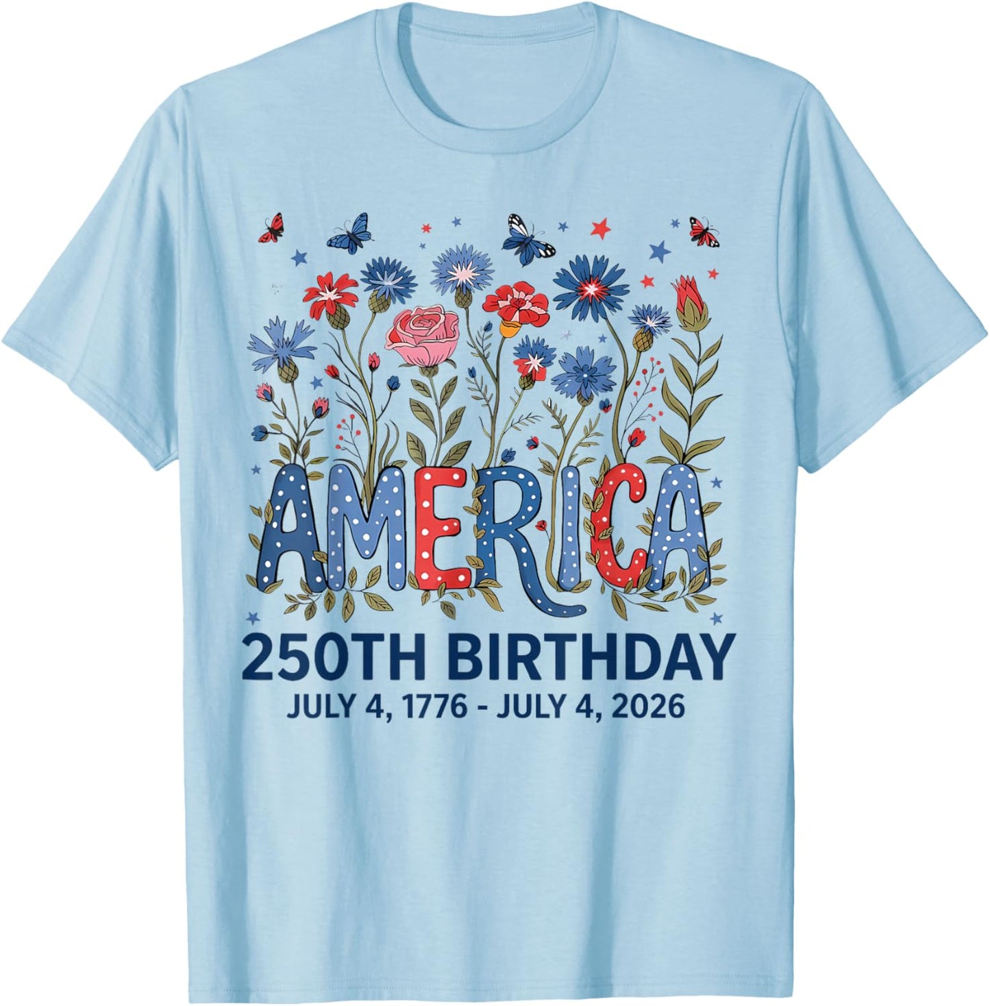 USA 250 Years America Floral Birthday Patriotic 4th of July T-Shirt - T-Shirt | Light Blue