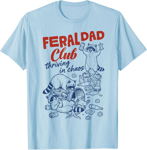 Feral Dad Club Funny Wild Father Humor Raccoon Graphic T-Shirt - T-Shirt | Light Blue